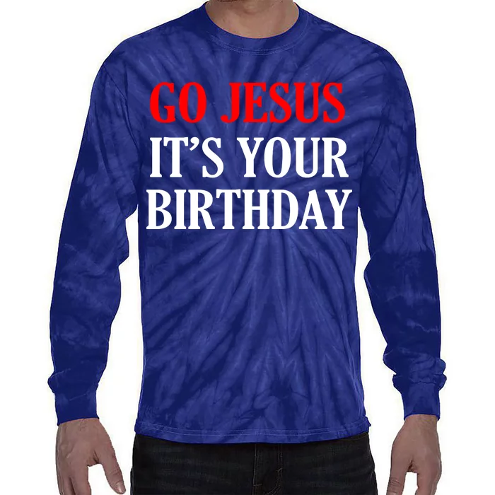 Go Jesus, It's Your Birthday Tie-Dye Long Sleeve Shirt