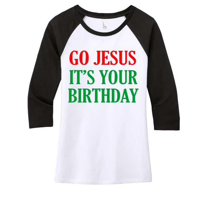 Go Jesus, It's Your Birthday Women's Tri-Blend 3/4-Sleeve Raglan Shirt