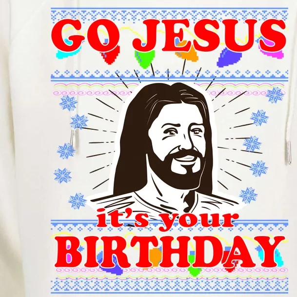 Go Jesus It's Your Birthday Ugly Christmas Womens Funnel Neck Pullover Hood