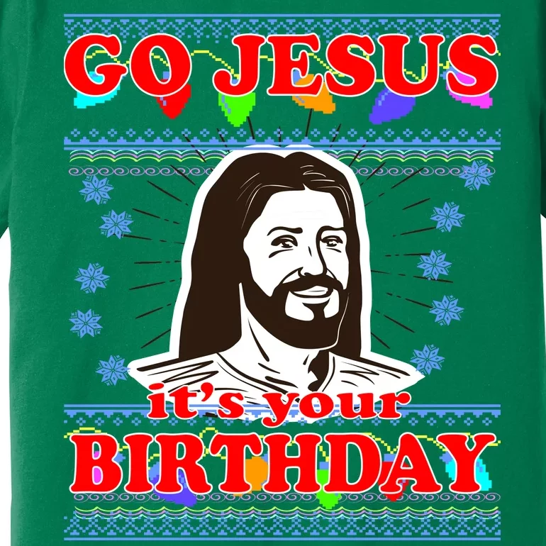 Go Jesus It's Your Birthday Ugly Christmas Premium T-Shirt