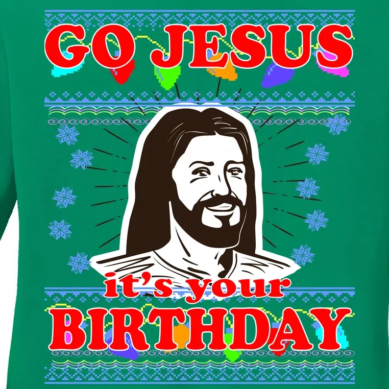 Go Jesus It's Your Birthday Ugly Christmas Ladies Long Sleeve Shirt