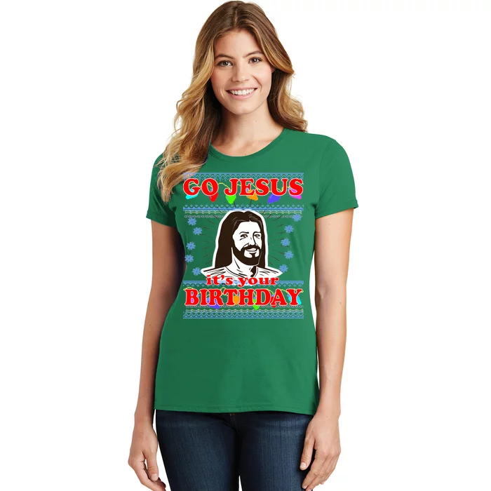 Go Jesus It's Your Birthday Ugly Christmas Women's T-Shirt