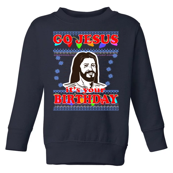 Go Jesus It's Your Birthday Ugly Christmas Toddler Sweatshirt