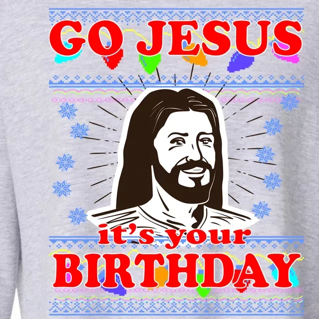 Go Jesus It's Your Birthday Ugly Christmas Cropped Pullover Crew