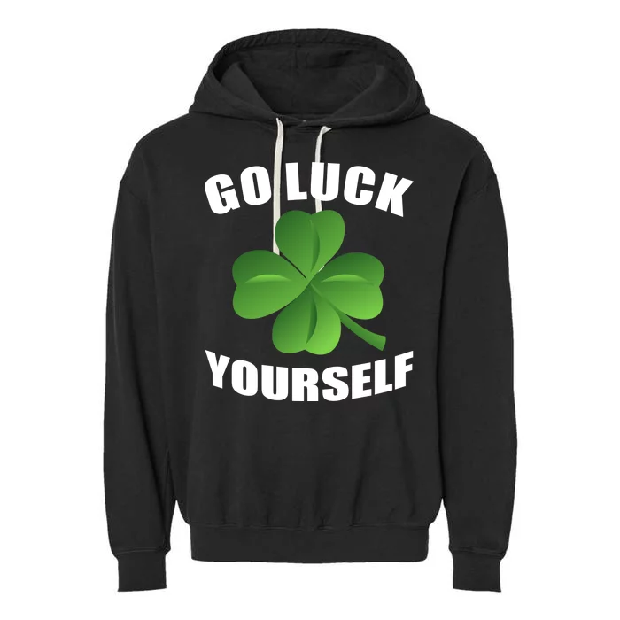 Go Luck Yourself Funny St. Patrick's Day Garment-Dyed Fleece Hoodie