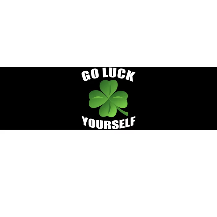 Go Luck Yourself Funny St. Patrick's Day Bumper Sticker