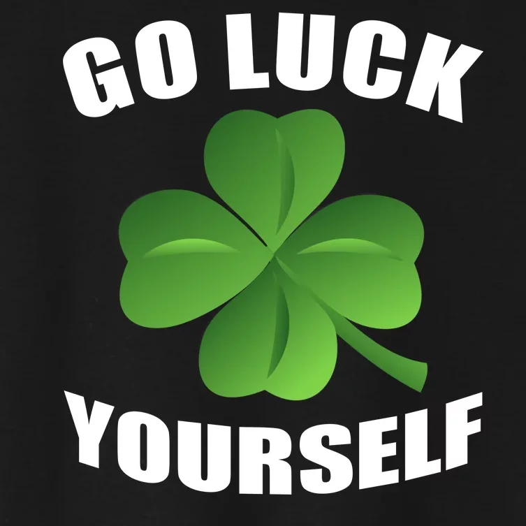 Go Luck Yourself Funny St. Patrick's Day Women's Crop Top Tee