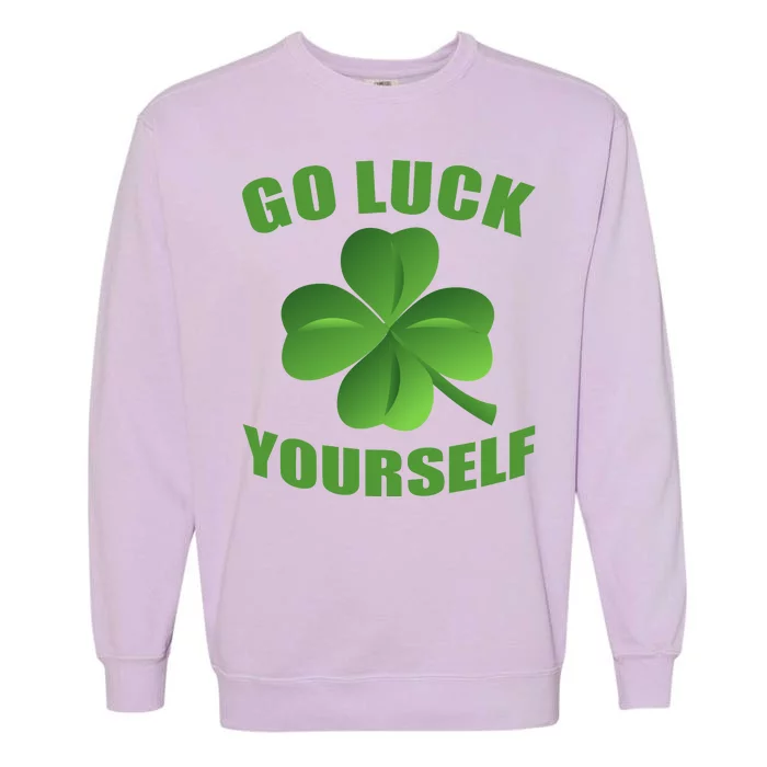 Go Luck Yourself Funny St. Patrick's Day Garment-Dyed Sweatshirt