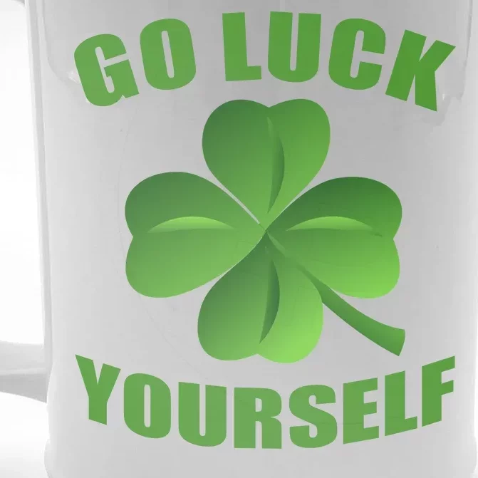 Go Luck Yourself Funny St. Patrick's Day Front & Back Beer Stein