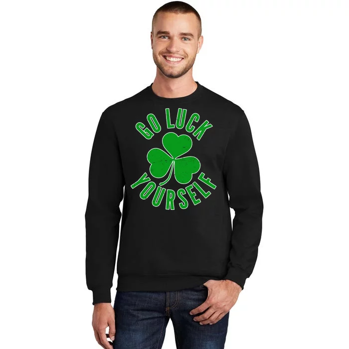 Go Luck Yourself Irish Clover Tall Sweatshirt