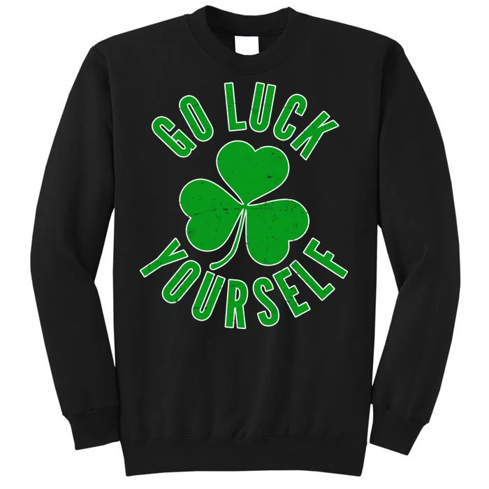 Go Luck Yourself Irish Clover Tall Sweatshirt