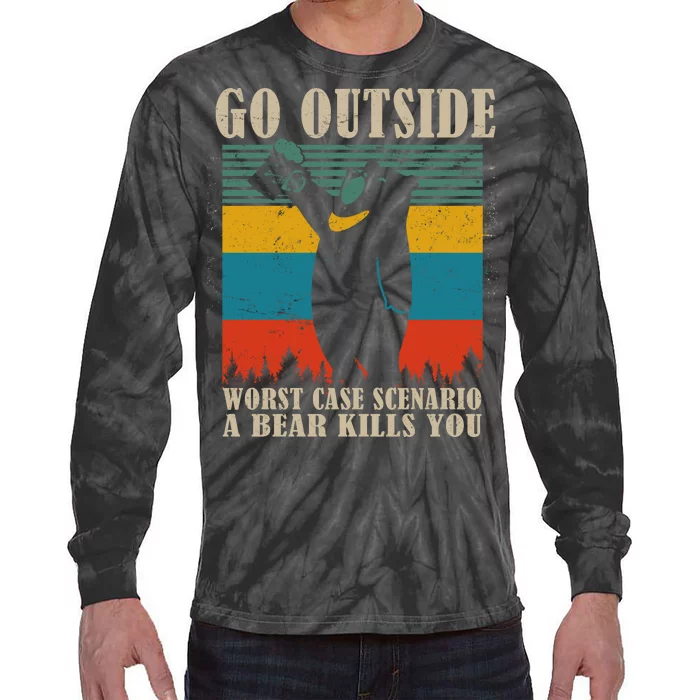 Go Outside Worst Case Scenario A Bear Kills You Tie-Dye Long Sleeve Shirt