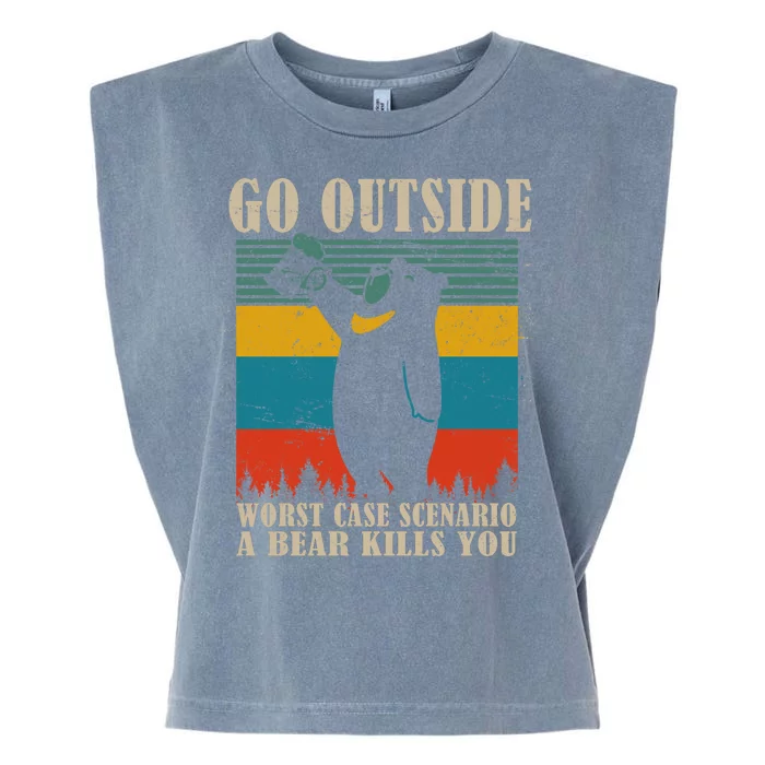 Go Outside Worst Case Scenario A Bear Kills You Garment-Dyed Women's Muscle Tee