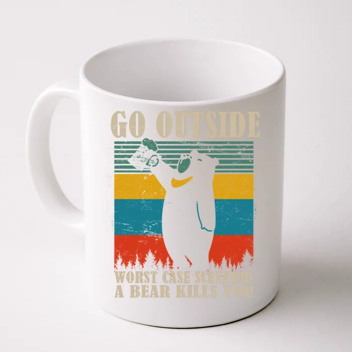 Go Outside Worst Case Scenario A Bear Kills You Front & Back Coffee Mug