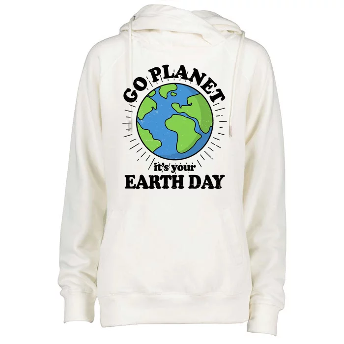 Go Planet It's Your Earth Day Celebrating Earth Day Womens Funnel Neck Pullover Hood