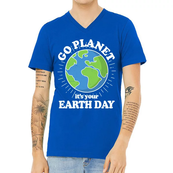 Go Planet It's Your Earth Day Celebrating Earth Day V-Neck T-Shirt