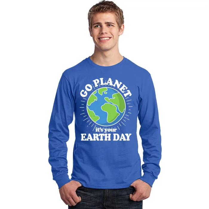 Go Planet It's Your Earth Day Celebrating Earth Day Tall Long Sleeve T-Shirt