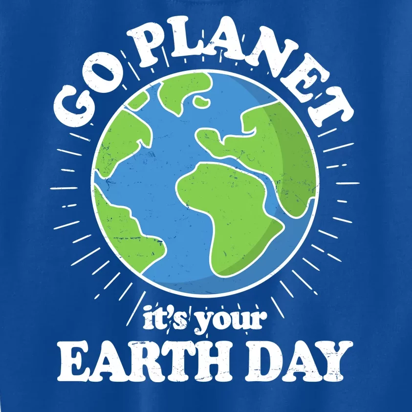 Go Planet It's Your Earth Day Celebrating Earth Day Kids Sweatshirt