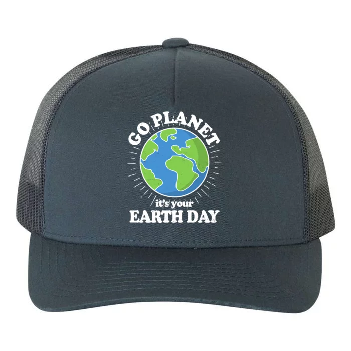 Go Planet It's Your Earth Day Celebrating Earth Day Yupoong Adult 5-Panel Trucker Hat