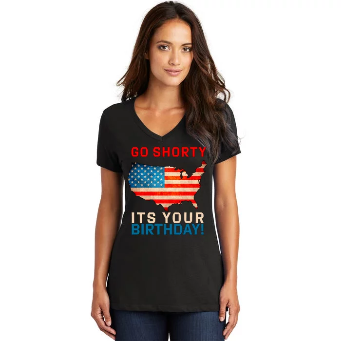 Go Shorty Its Your Birthday America 4th of July Women's V-Neck T-Shirt