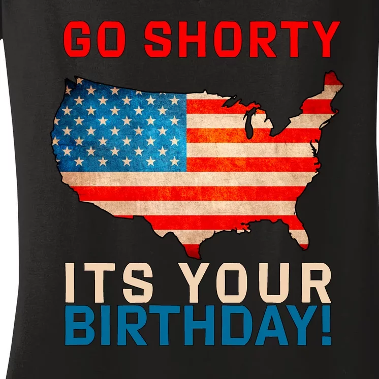 Go Shorty Its Your Birthday America 4th of July Women's V-Neck T-Shirt