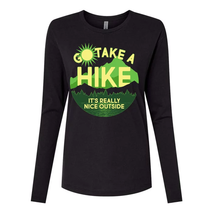 Go Take A Hike It's Really Nice Outside Womens Cotton Relaxed Long Sleeve T-Shirt