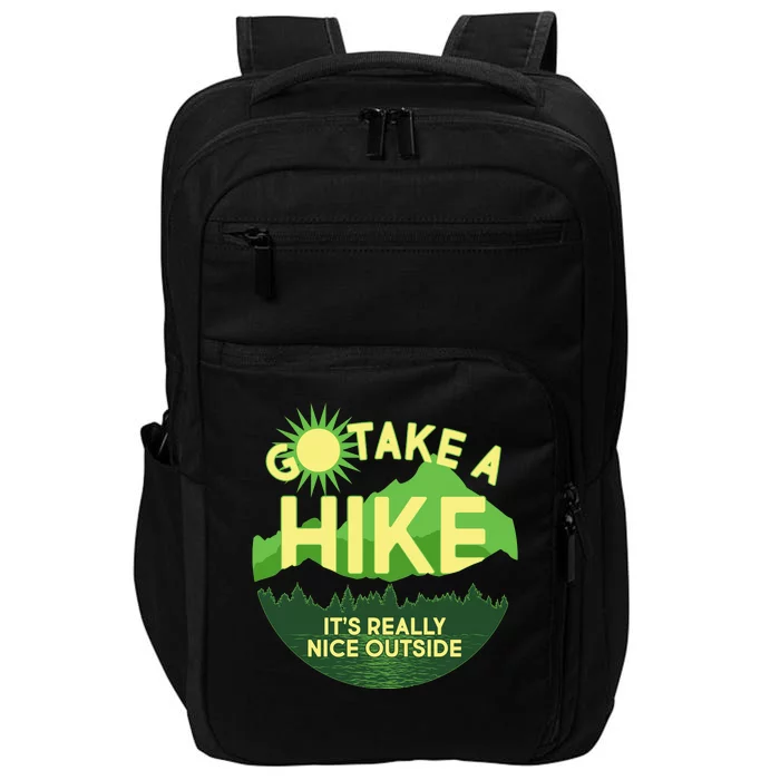 Go Take A Hike It's Really Nice Outside Impact Tech Backpack