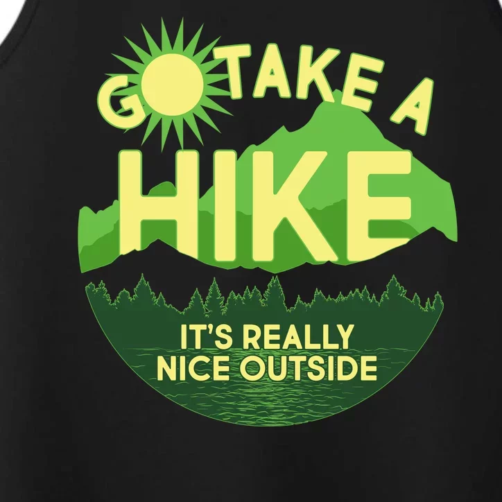 Go Take A Hike It's Really Nice Outside Performance Tank