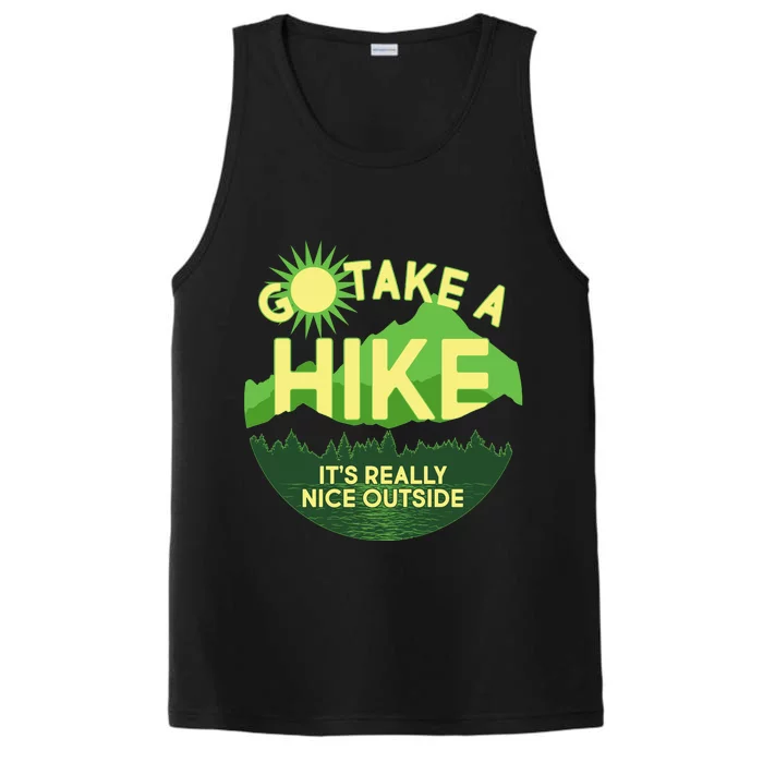 Go Take A Hike It's Really Nice Outside Performance Tank