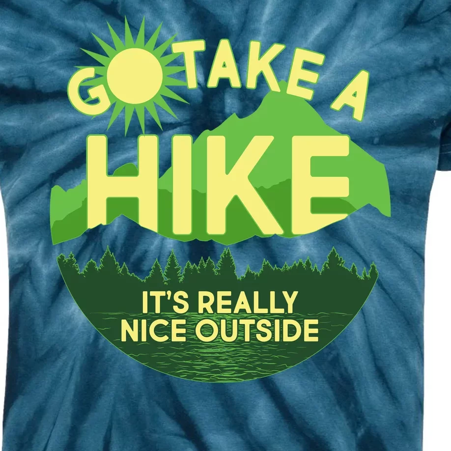 Go Take A Hike It's Really Nice Outside Kids Tie-Dye T-Shirt