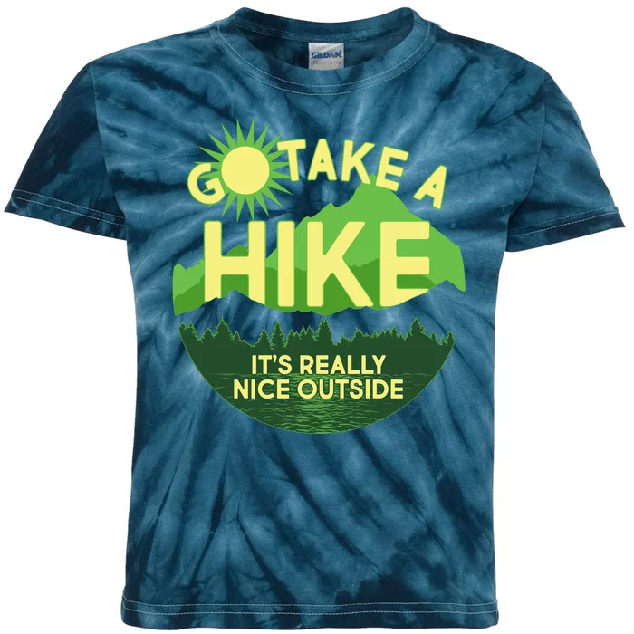 Go Take A Hike It's Really Nice Outside Kids Tie-Dye T-Shirt