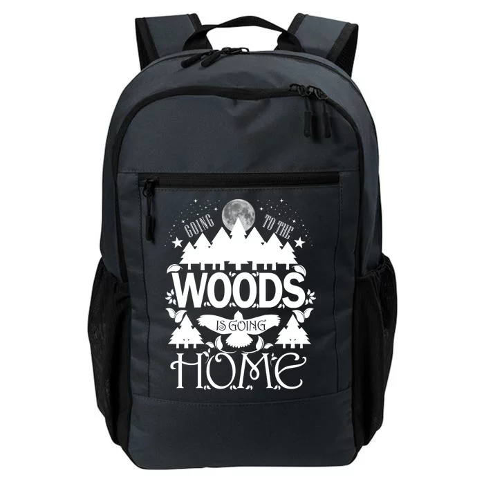 Go To The Woods Is Going Home Daily Commute Backpack