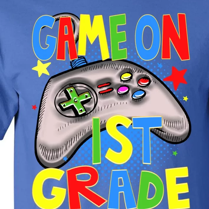 Game On 1St Grade Gaming Gamer Back To School Student Meaningful Gift Tall T-Shirt