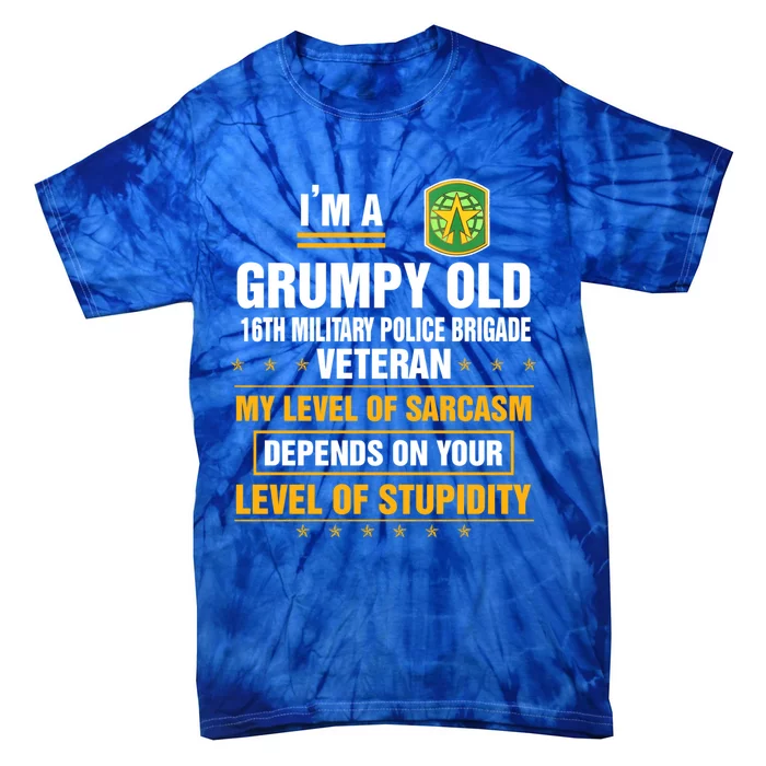 Grumpy Old 16th Military Police Brigade Veteran Funny Xmas Funny Gift Tie-Dye T-Shirt