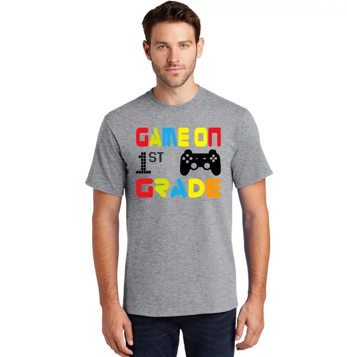 Game On 1St Grade Gift Back To School Gift Gamer Tee Funny Gift Tall T-Shirt