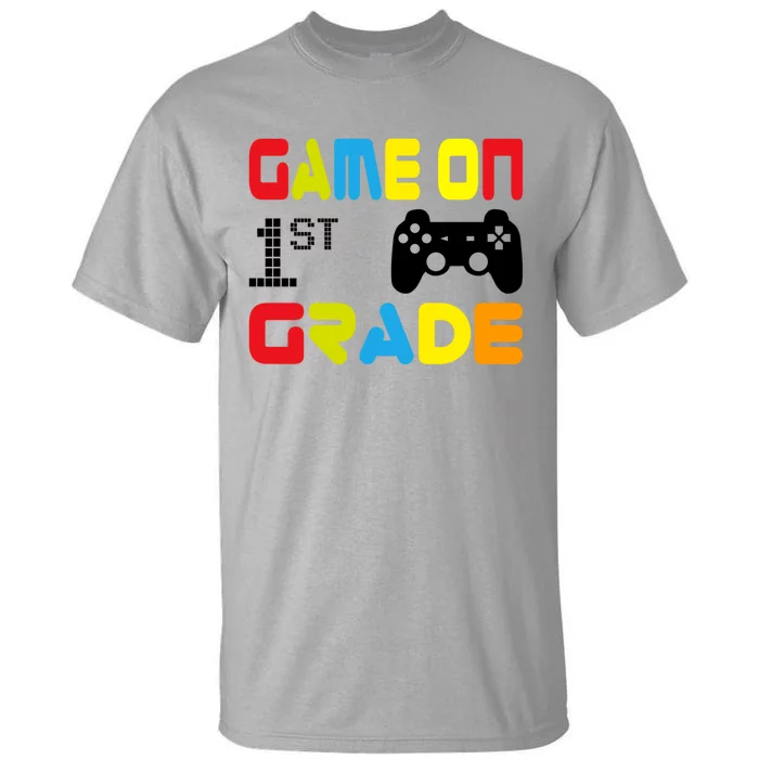 Game On 1St Grade Gift Back To School Gift Gamer Tee Funny Gift Tall T-Shirt