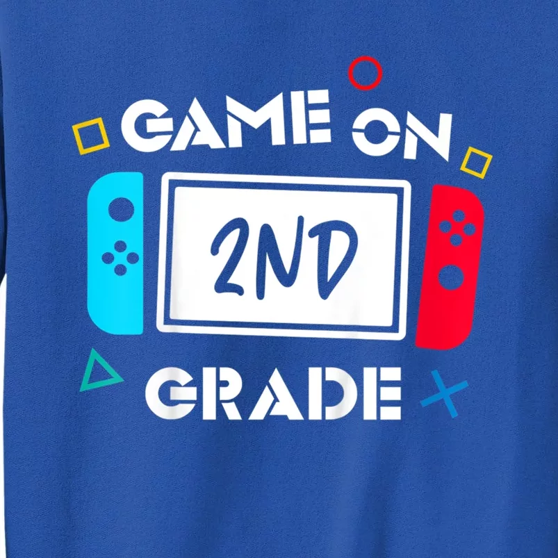 Game On 2Nd Grade Second Back To School First Day Of Gift Tall Sweatshirt