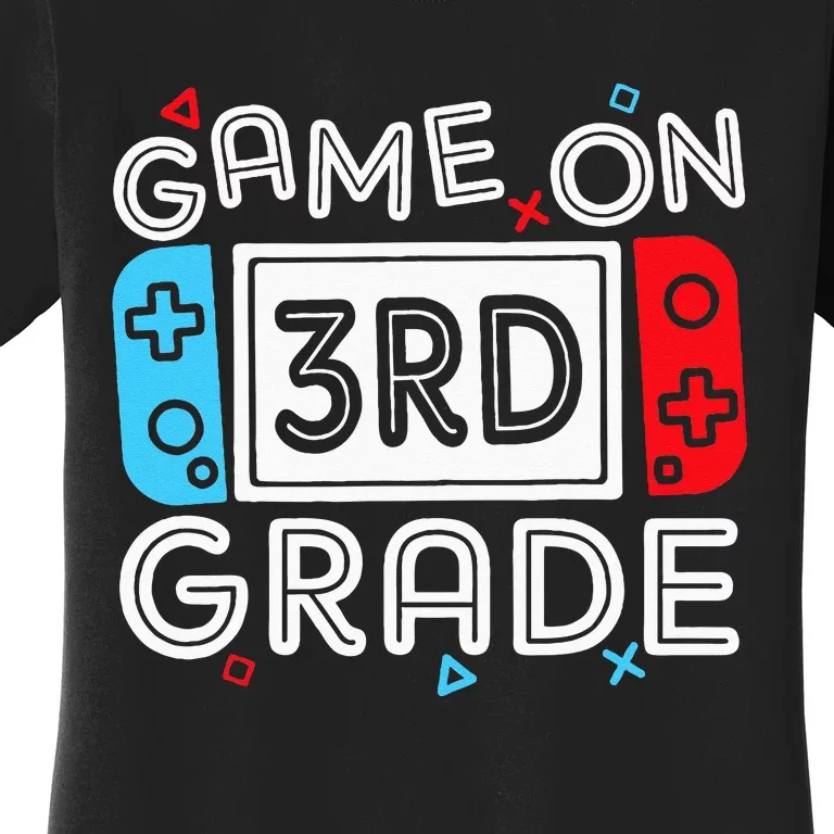 Game On 3rd Grade Third Back To School First Day Kids Women's T-Shirt