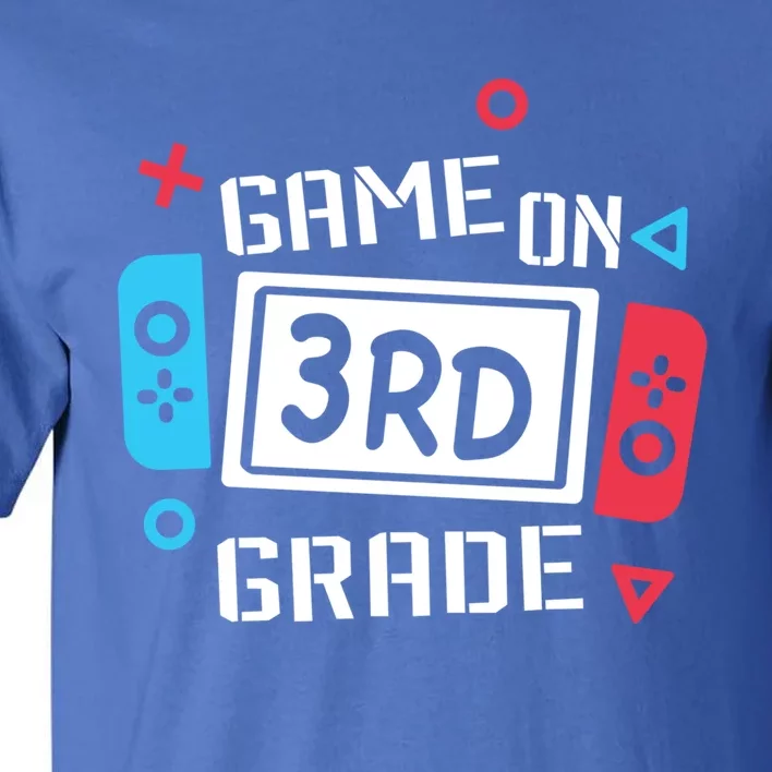 Game On 3Rd Grade Gift Third Grade Back To School Gift Tall T-Shirt