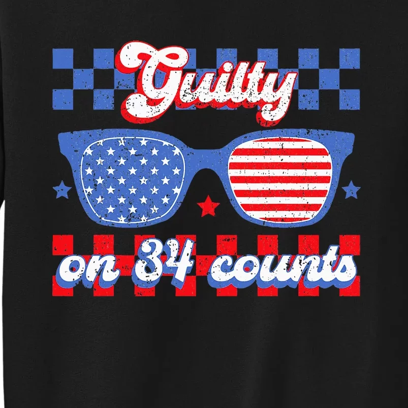 Guilty On 34 Counts 34 Out Of 34 45 Guilty On 34 Tall Sweatshirt