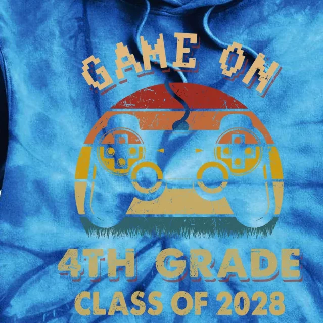 Game On 4Th Grade Class Of 2028 Gamer Gift Funny Gift Funny Gift Tie Dye Hoodie