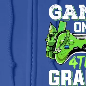 Game On 4Th Grade Fourth Grade Back To School Great Gift Full Zip Hoodie