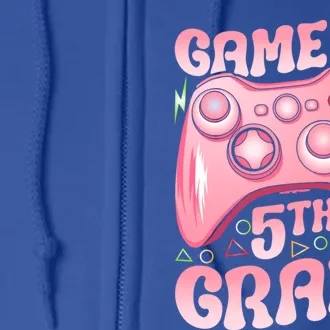 Game On 5Th Grade Back To School 5Th Grade Video Games Funny Gift Full Zip Hoodie