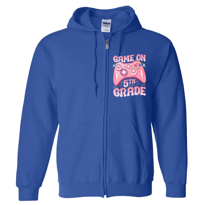 Game On 5Th Grade Back To School 5Th Grade Video Games Funny Gift Full Zip Hoodie