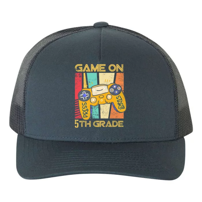 Game On 5Th Grade First Day Gamer Back To School Gaming Meaningful Gift Yupoong Adult 5-Panel Trucker Hat