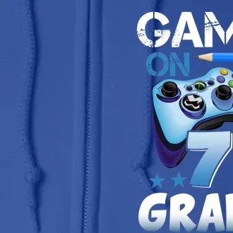 Game On 7Th Grade First Day Gamer Back To School Gift Full Zip Hoodie