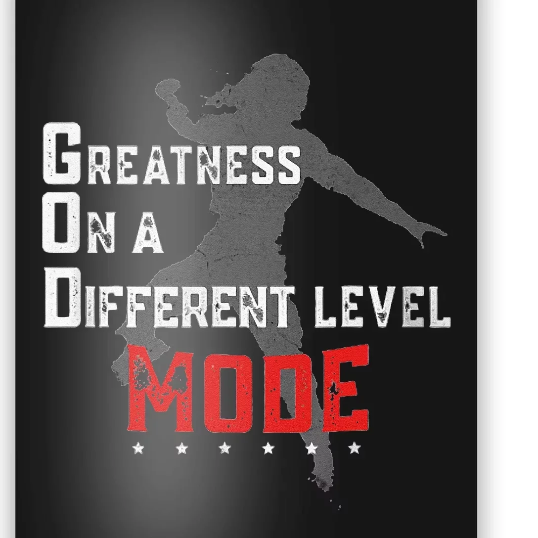 Greatness On A Different Level Mode Poster