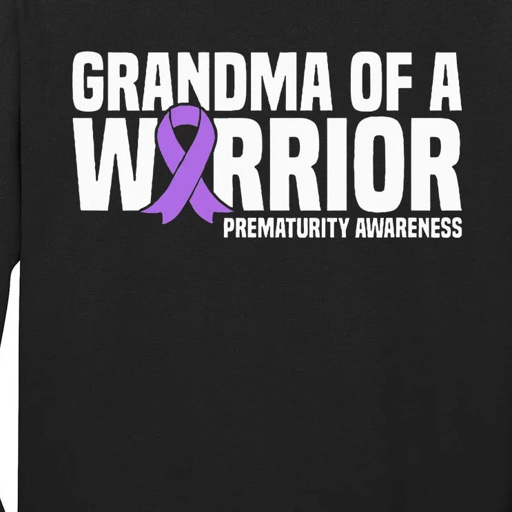 Grandma of a Warrior NICU Prematurity Awareness Tall Long Sleeve T-Shirt