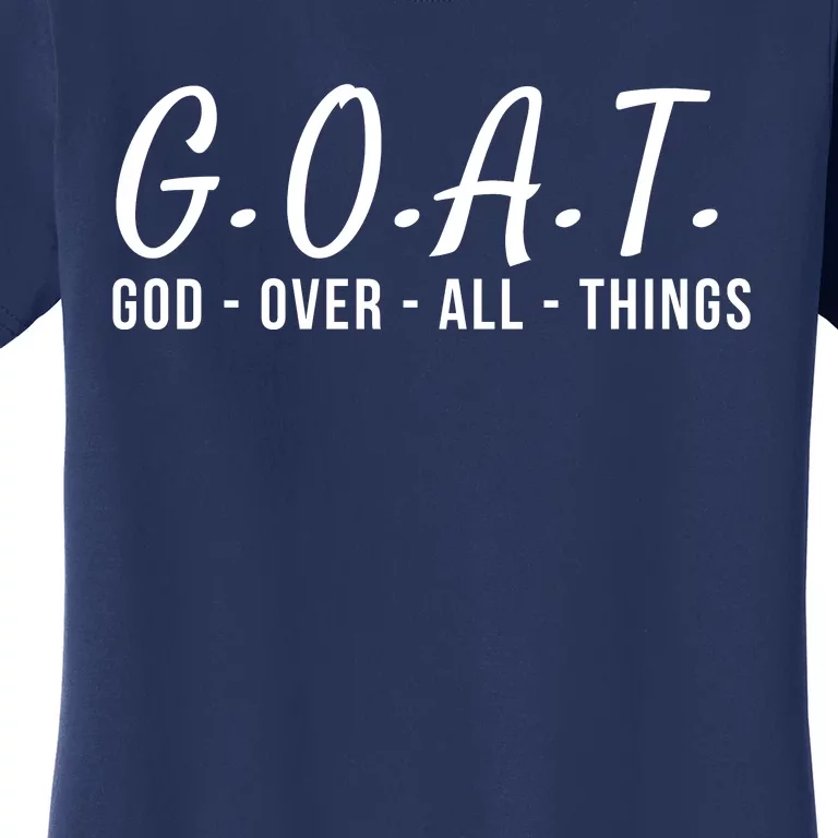 God Over All Things Christian Values G.O.A.T. Jesus Is Our Savior Holy Spirit Women's T-Shirt