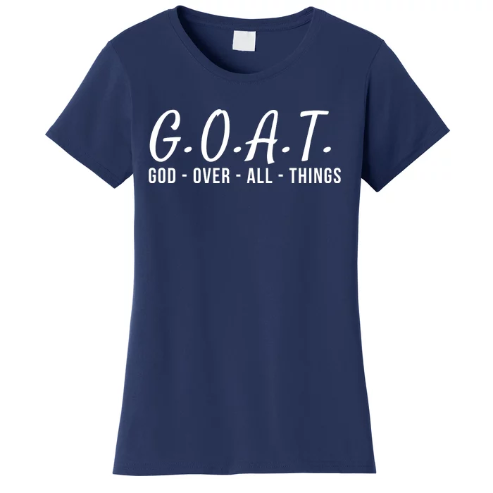 God Over All Things Christian Values G.O.A.T. Jesus Is Our Savior Holy Spirit Women's T-Shirt